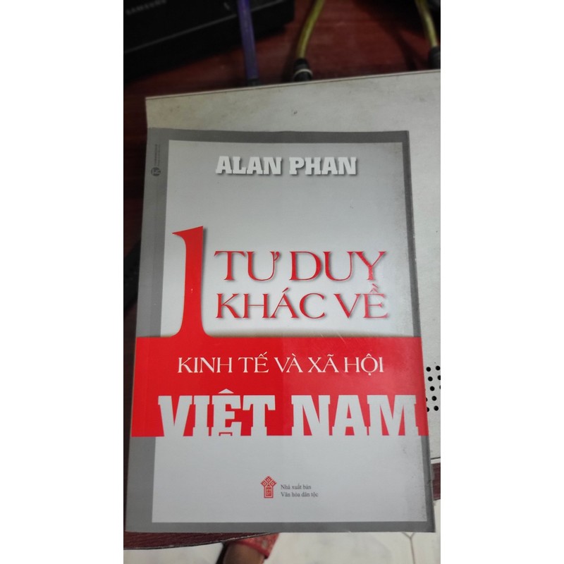 Tư duy khác về Văn hóa và Xã hội Việt Nam  - Alain Phan 181823