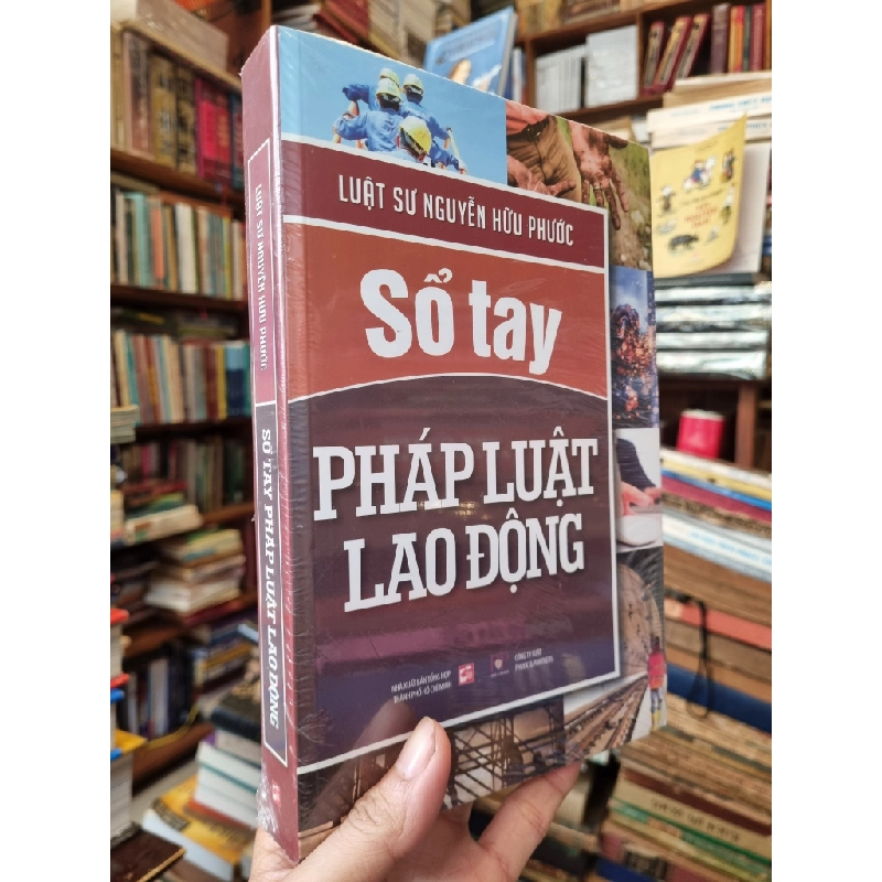 Sổ tay Pháp Luật Lao Động - Luật sư Nguyễn Hữu Phước 127473