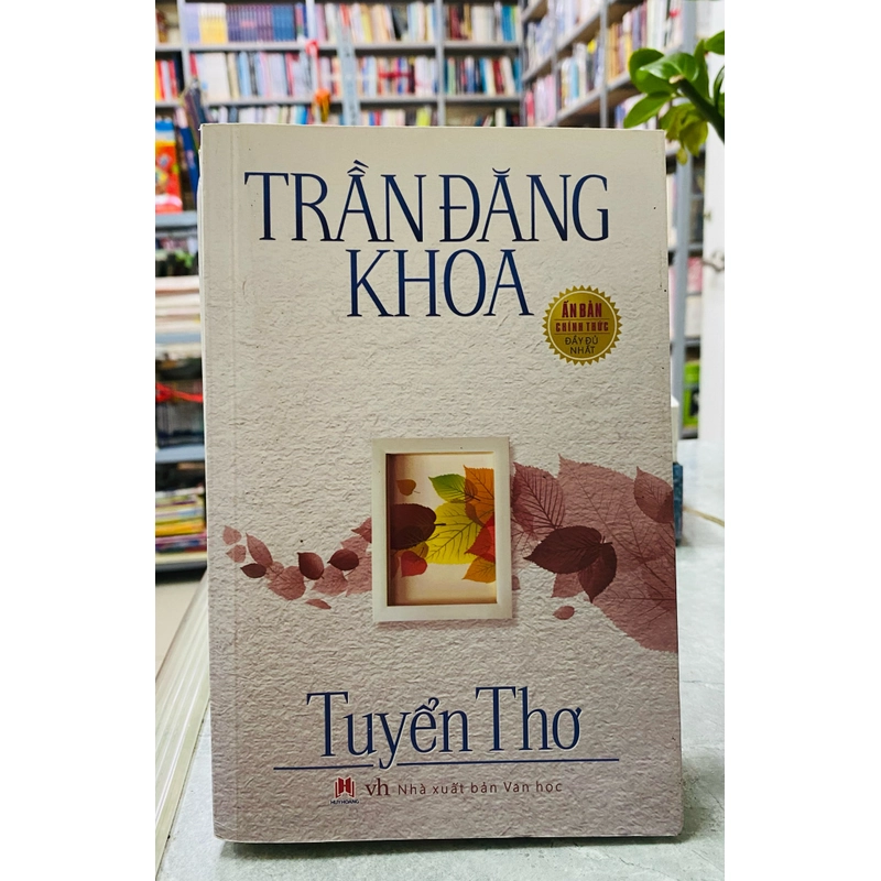 TUYỂN THƠ TRẦN ĐĂNG KHOA 308440