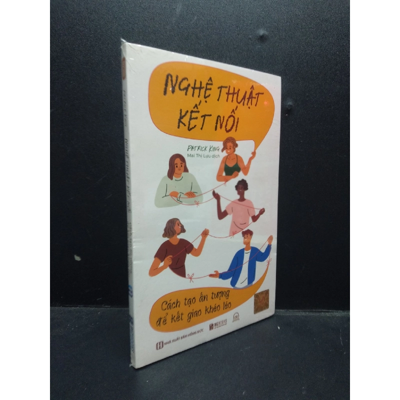 Nghệ thuật kết nối Cách tạo ấn tượng để kết giao khó léo Patrick King mới 100% HCM.ASB2003 kỹ năng giao tiếp 913848