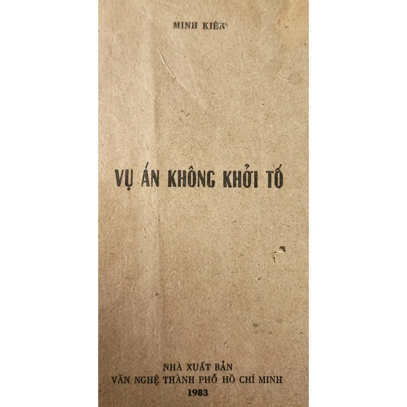 VỤ ÁN KHÔNG KHỞI TỐ - Minh Kiên 720746