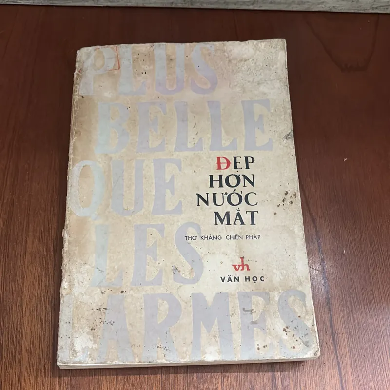 II Thơ Kháng Chiến Chống Pháp: Đẹp Hơn Nước Mắt _ Plus Belle Que Les Larmes - 1983 591689