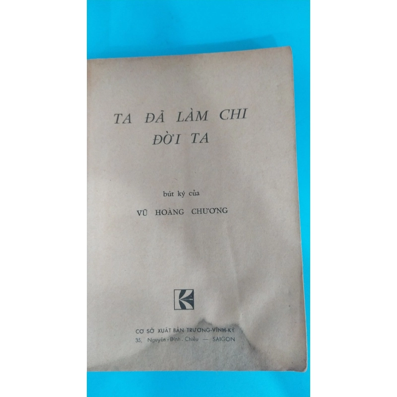 TA ĐÃ LÀM CHI ĐỜI TA - VŨ HOÀNG CHƯƠNG 530091
