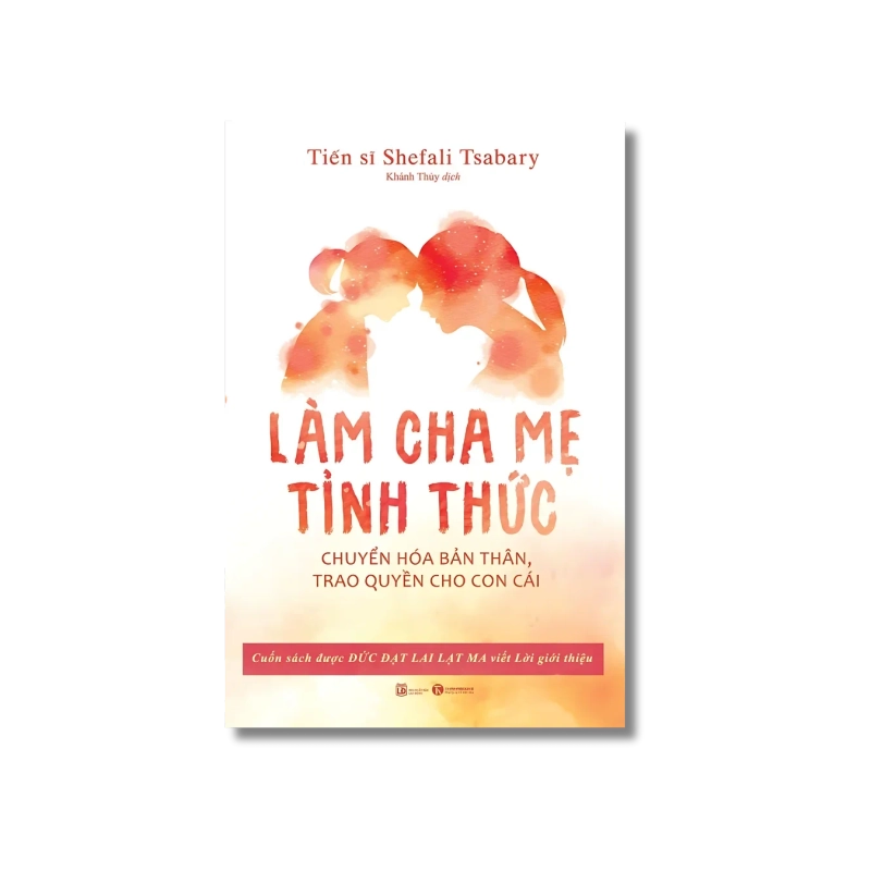 Làm cha mẹ tỉnh thức - Shefali Tsabary 729780