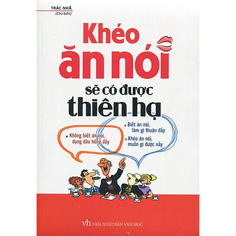 Khéo ăn nói sẽ có được thiên hạ 442900
