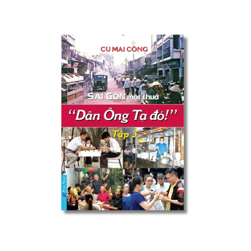 Sài Gòn một thuở - Dân Ông Tạ đó! (Tập 3) - Cù Mai Công VANVOSACH 729772