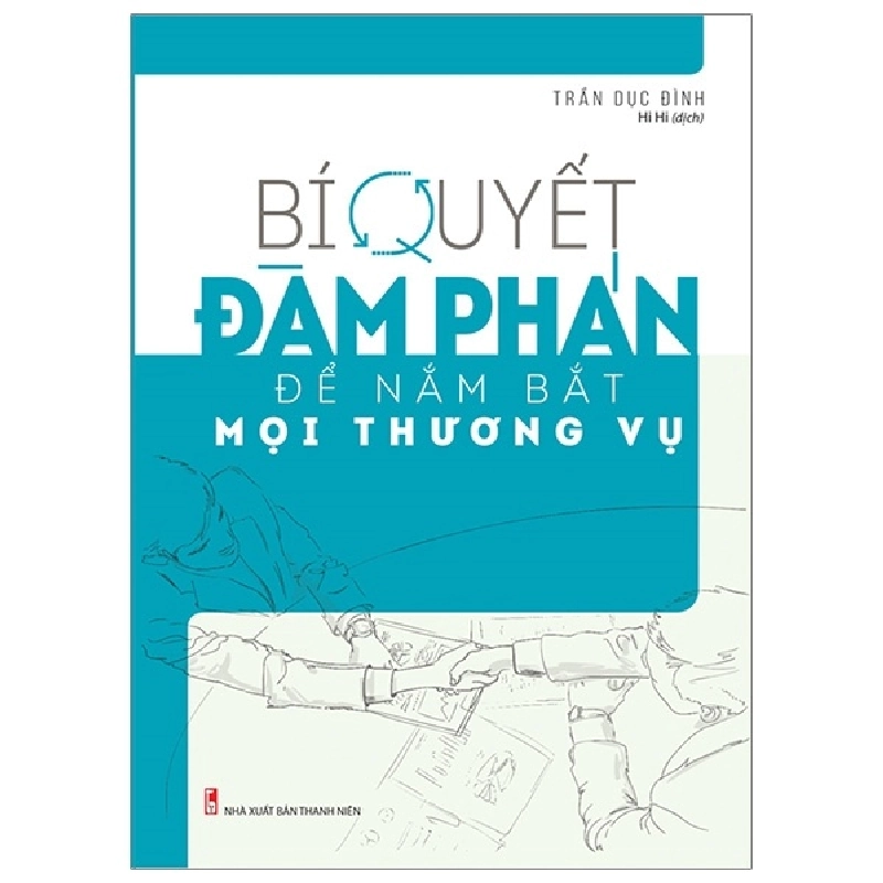 Bí Quyết Đàm Phán Để Nắm Bắt Mọi Thương Vụ - Trần Dục Đình ASB.PO Oreka Blogmeo 230225 515716