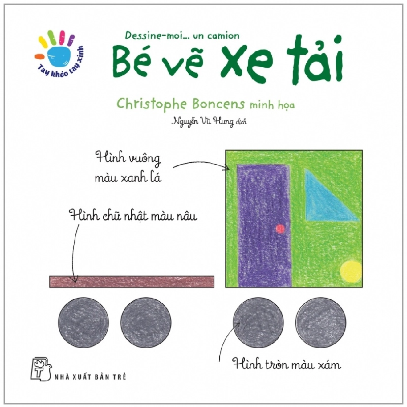 Tay Khéo Tay Xinh - Bé Vẽ Xe Tải (Sách In Mực Thiên Nhiên) (2018) - Christophe Boncens 744547