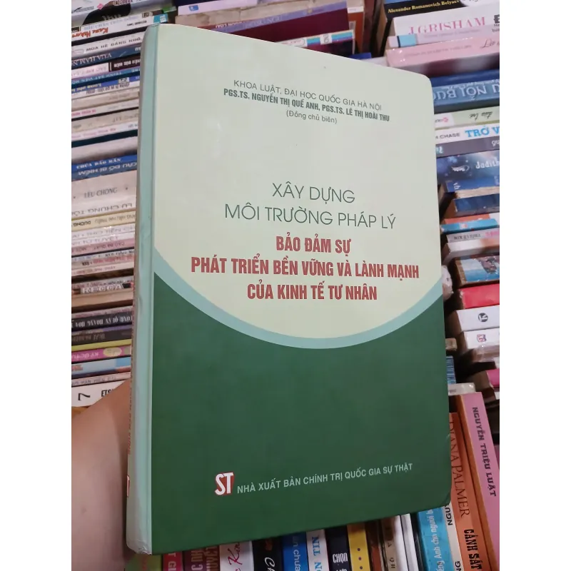 XÂY DỰNG MÔI TRƯỜNG PHÁP LÝ BẢO ĐẢM SỰ PHÁT TRIỂN BỀN VỮNG & LÀNH MẠNH CỦA KINH TẾ TƯ NHÂN 977400