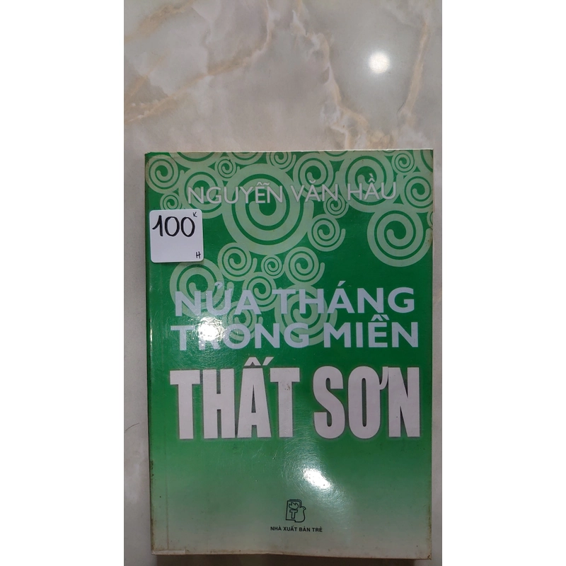 NỬA THÁNG TRONG MIỀN THẤT SƠN.
Tác giả: Nguyễn Văn Hầu 298384