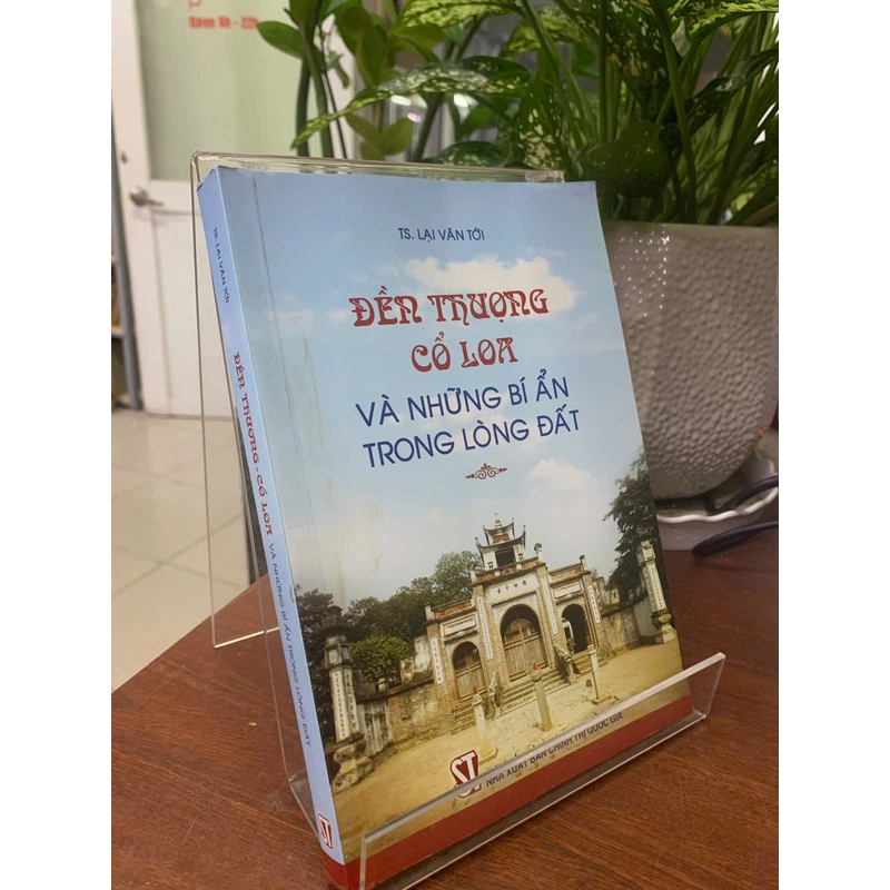 ĐỀN THƯỢNG CỔ LOA VÀ NHỮNG BÍ ẨN TRONG LÒNG ĐẤT - TS. LẠI VĂN TỚI 532027