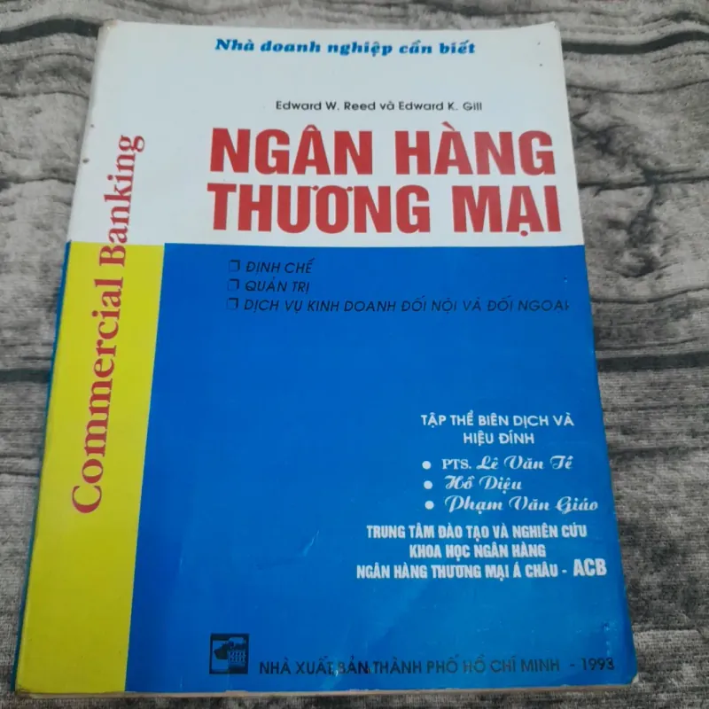 NGÂN HÀNG THƯƠNG MẠI- Tg. GS. Tiến sỹ Edward W.Reed & K.Gill. BD P Tiến sỹ Lê V. Tề 788579