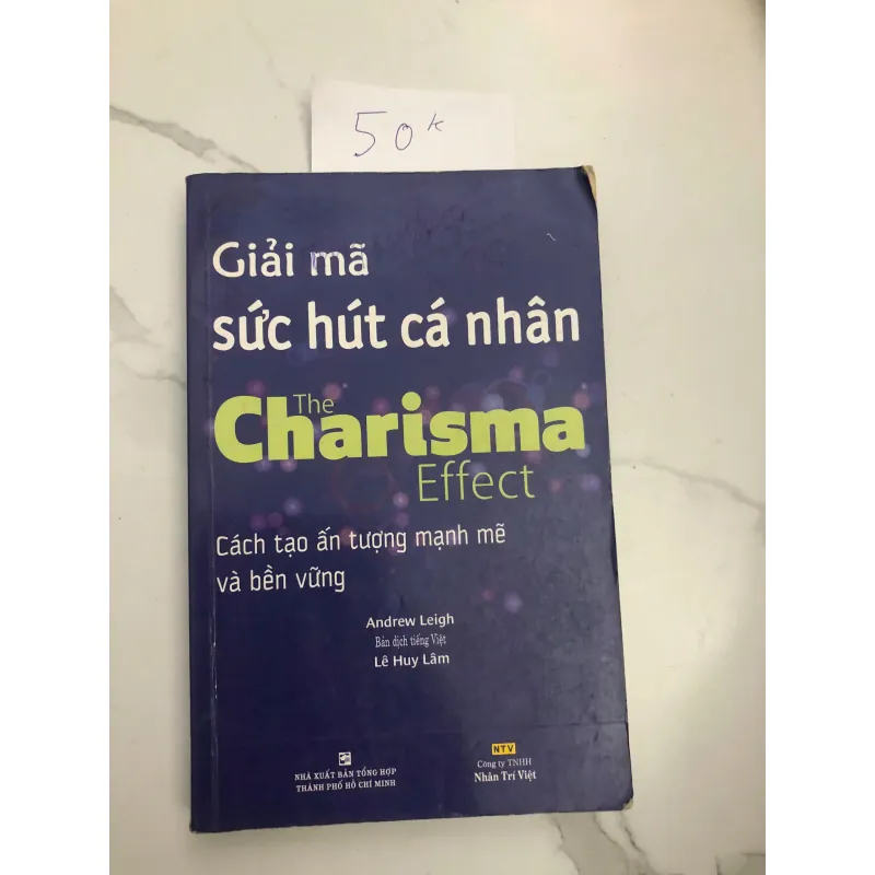 Giải mã sức hút cá nhân (The Charisma Effect) Tác giả: Andrew Leigh 603594