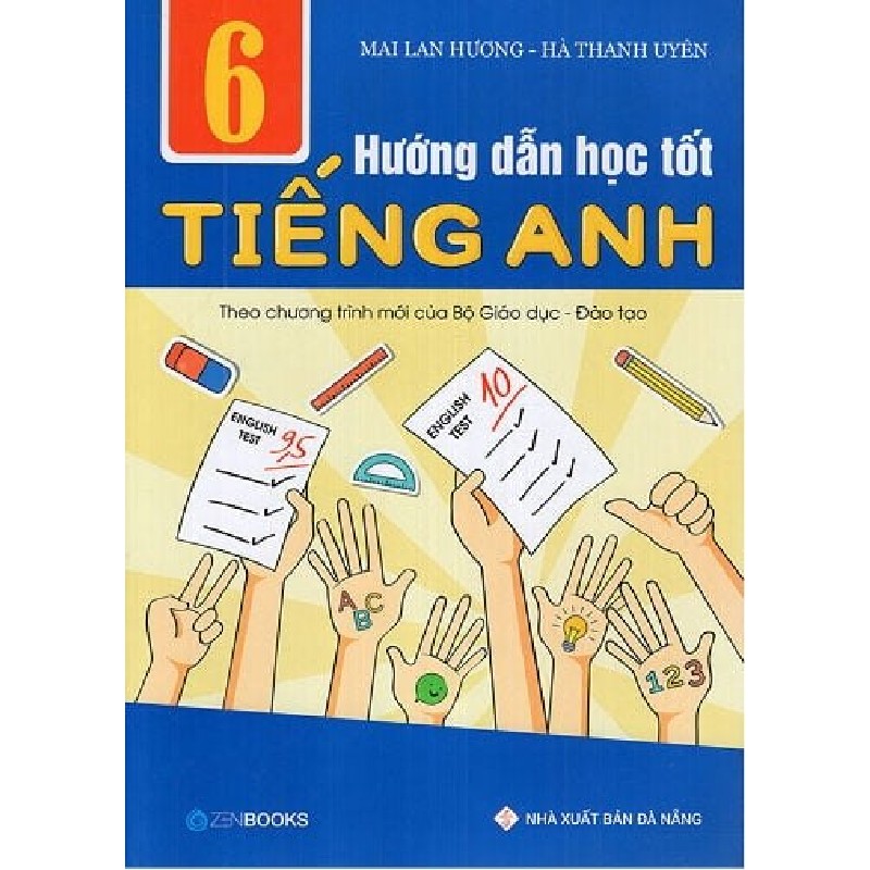 Hướng Dẫn Học Tốt Tiếng Anh 6 (Theo Chương Trình Mới Của Bộ GD Và Đào Tạo) - Mai Lan Hương, Hà Thanh Uyên 147532