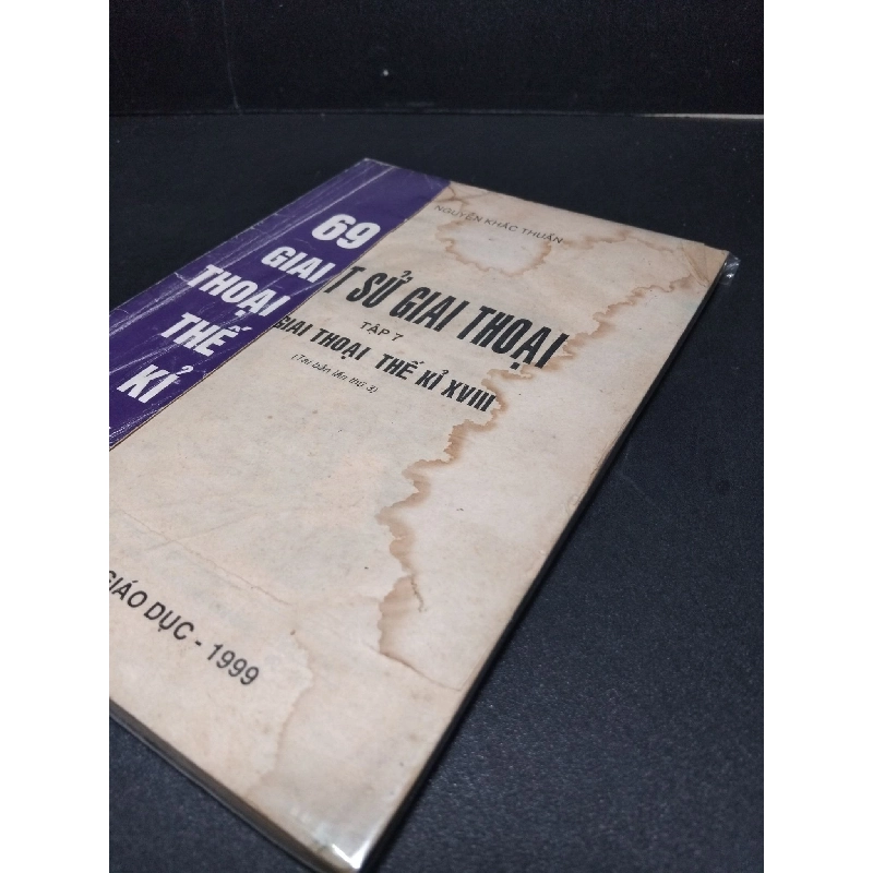 Việt sử giai thoại - Tập 7 - 69 Giai thoại thế kỉ XVIII mới 50% bẩn bìa, ố vàng, rách bìa, có vệt nước, có vết mực 1999 Nguyễn Khắc Thuần HCM2603 GIÁO KHOA 923584