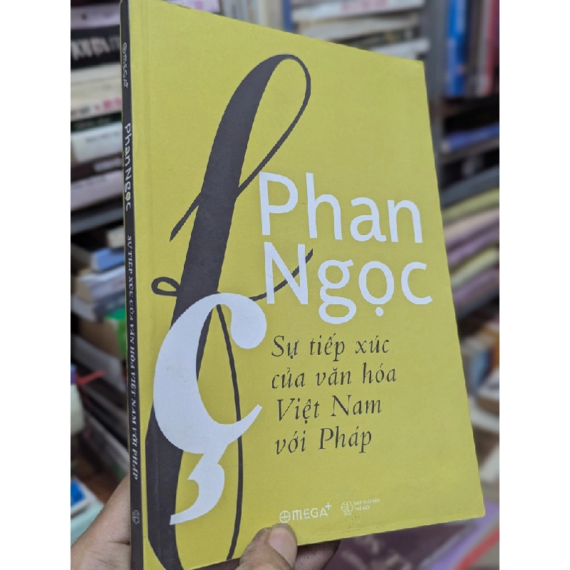 Sự Tiếp Xúc Của Văn Hóa Việt Nam Với Pháp - Phan Ngọc 449594