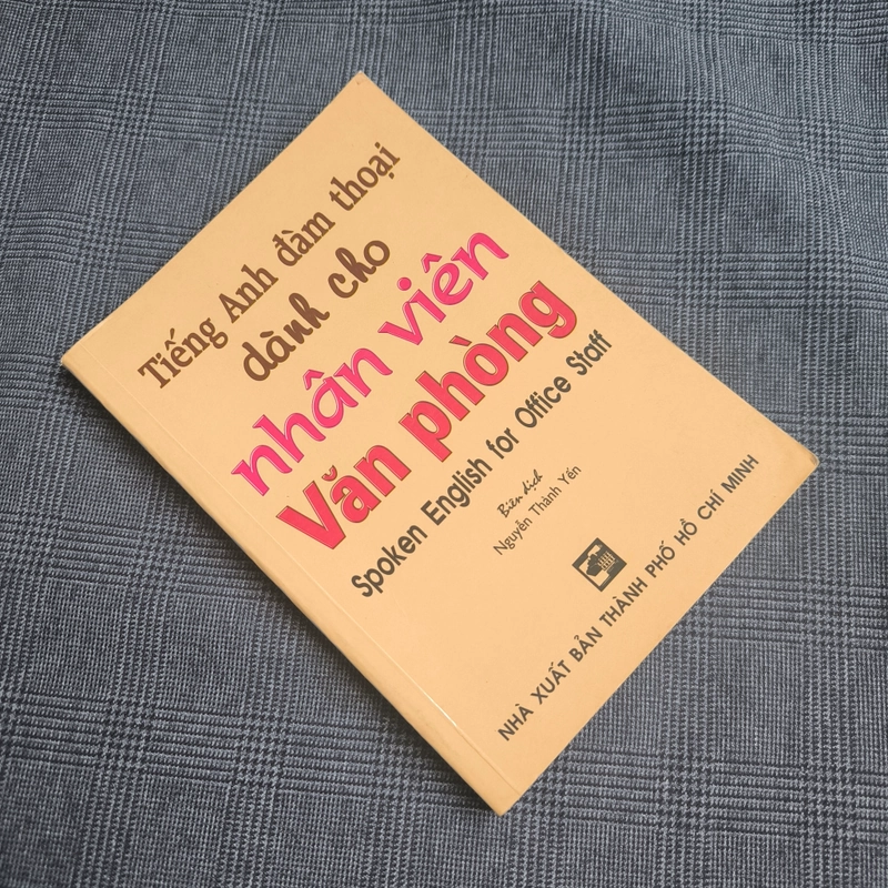Tiếng Anh Đàm Thoại Dành Cho Nhân Viên Văn Phòng - Nguyễn Thành Yến (Biên dịch) 550733