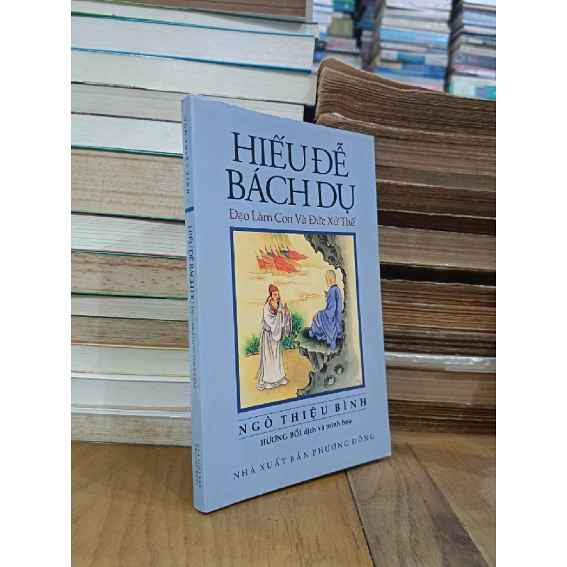 Hiếu đễ bách dụ: Đạo làm con và đức xử thế - Ngô Thiệu Bình (Hương Bối dịch) 966412