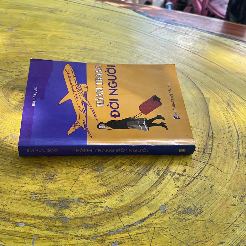 HÀNH TRANG ĐỜI NGƯỜI - BÙI HỮU GIAO 929784