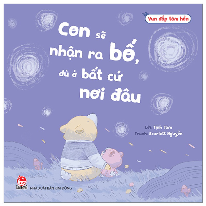 Vun Đắp Tâm Hồn - Con Sẽ Nhận Ra Bố, Dù Ở Bất Cứ Nơi Đâu - Tịnh Tâm, Scarlett Nguyễn 164567