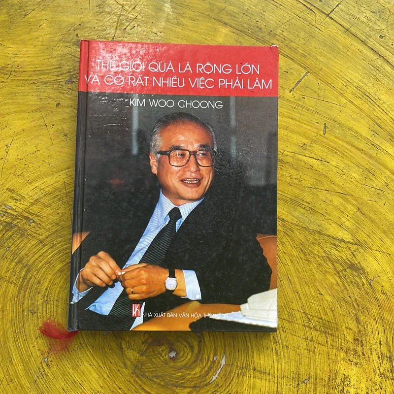 THẾ GIỚI QUẢ LÀ RỘNG LỚN BÀ CÓ RẤT NHIỀU VIỆC PHẢI LÀM- KIM WOO CHOONG 571119