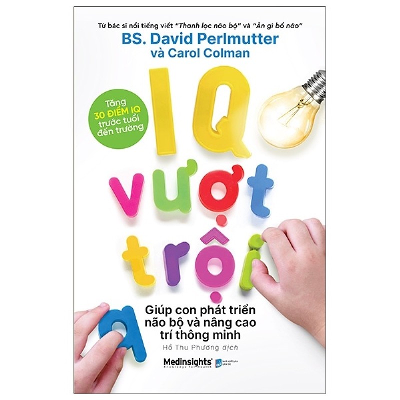 IQ Vượt Trội Giúp Con Phát Triển Não Bộ Và Nâng Cao Trí Thông Minh - David Perlmutter, Carol Colman 143107