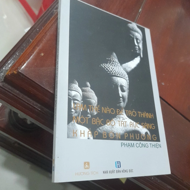 Phạm Công Thiện - LÀM THẾ NÀO ĐỂ TRỞ THÀNH MỘT BẬC BỒ TÁT RỰC SÁNG KHẮP BỐN PHƯƠNG 478166