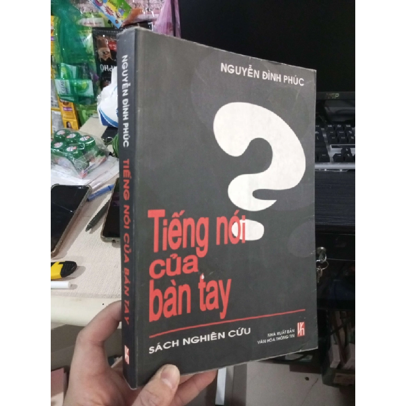 Tiếng Nói Của Bàn Tay (Sách Nghiên Cứu) - Nguyễn Đình Phúc 2002 mới 80% ố Sách lịch sử - triết học HCM1004 1007967