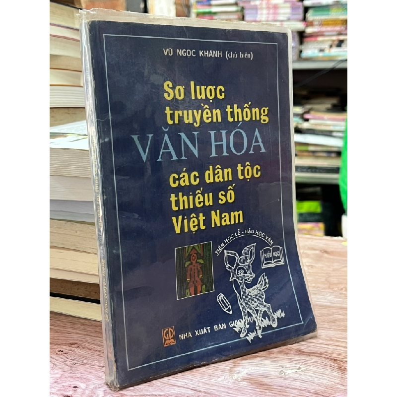 Sơ lược truyền thống văn hoá các dân tộc thiểu số Việt Nam - Vũ Ngọc Khánh chủ biên 470696