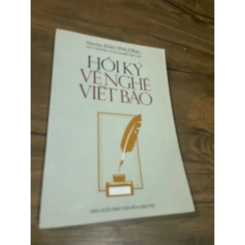 HỒI KÝ VỀ NGHỀ VIẾT BÁO - NHÀ BÁO ĐÀO PHƯƠNG 576014