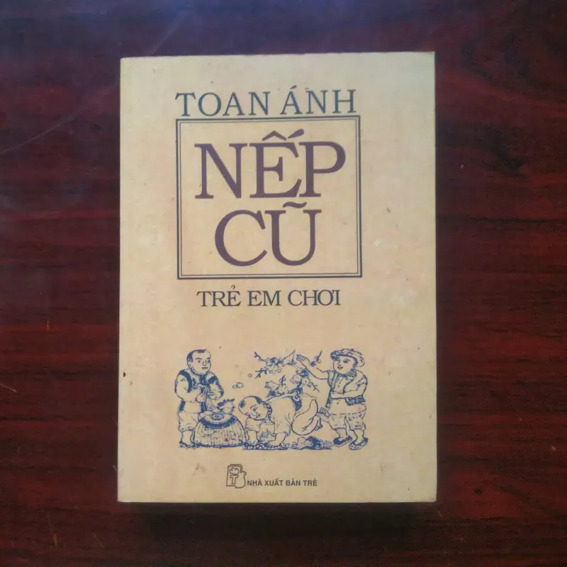 [Sách Văn Hóa] Nếp Cũ - Trẻ Em Chơi (Toan Ánh) Những Trò Chơi Dân Gian Việt Nam 994629