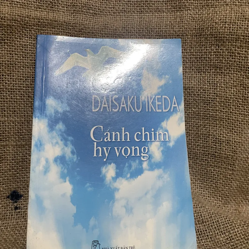 DAISAKU IKEDA Người dịch: TRẦN QUANG TUỆ CÁNH CHIM HY VỌNG 748318
