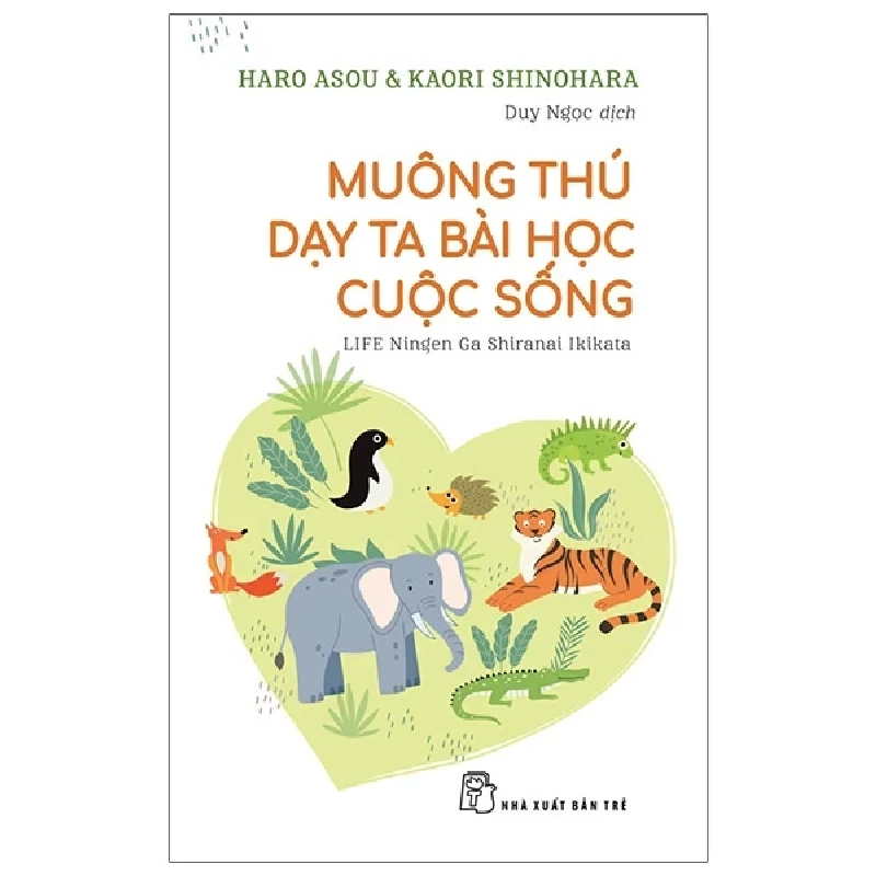 Muông Thú Dạy Ta Bài Học Cuộc Sống - Haro Arou, Kaori Shinohara 334579