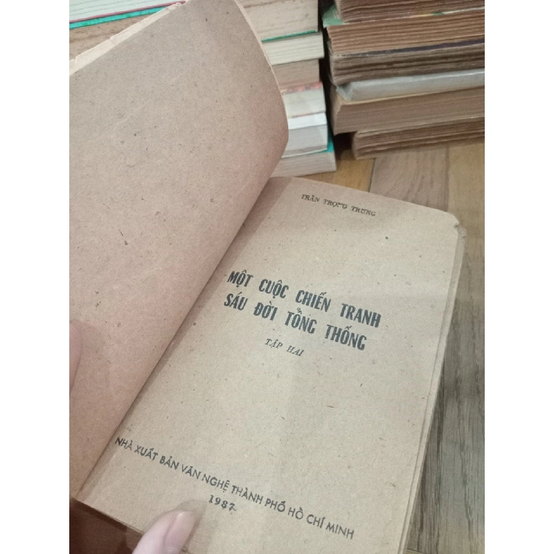 Một cuộc chiến tranh sáu đời tổng thống - Trần Trọng Trung 788050