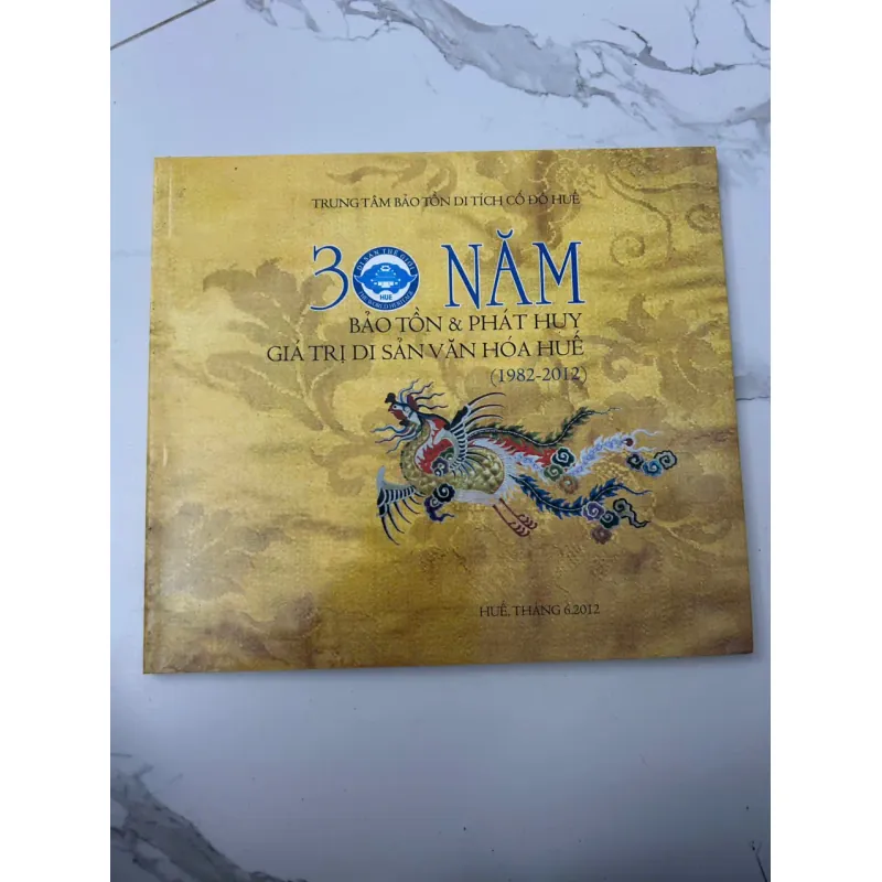 30 Năm Bảo Tồn & Phát Huy Giá Trị Di Sản Văn Hóa Huế (1982-2012) 705996