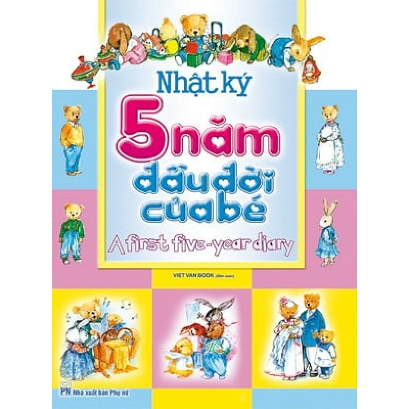 Nhật Ký 5 Năm Đầu Đời Của Bé (2017) - Việt Văn Book 743337