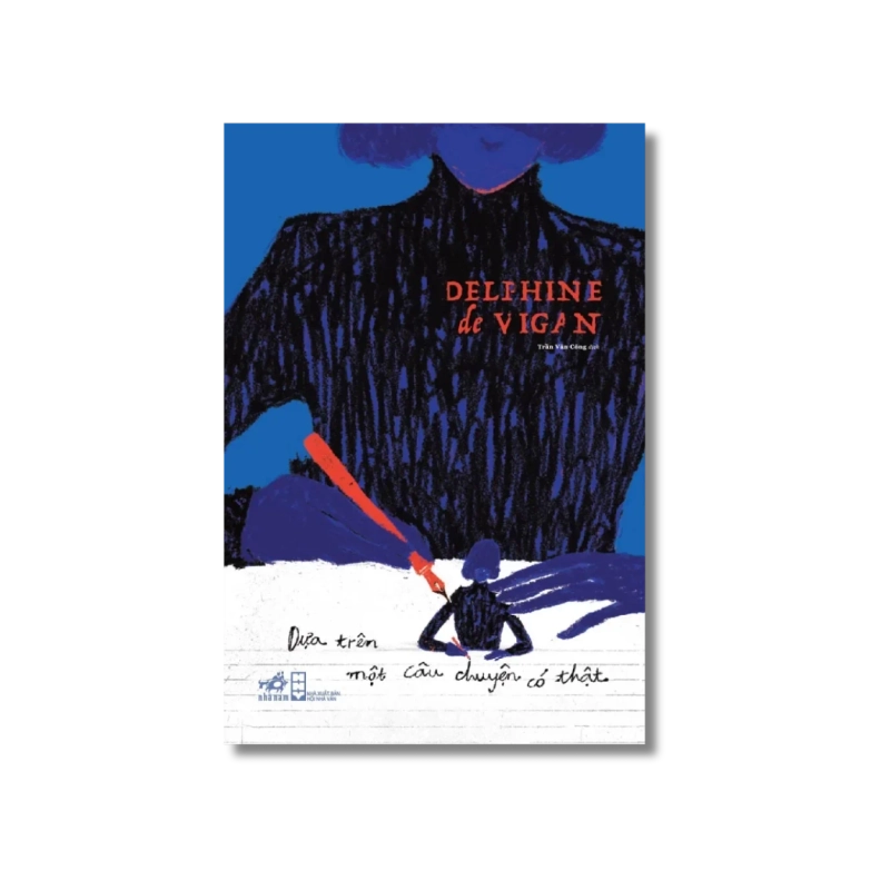 Dựa trên một câu chuyện có thật - Delphine De Vigan 729662