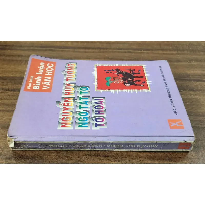 Phê bình & bình luận văn học: Nguyễn Huy Tưởng, Ngô Tất Tố & Tô Hoài (434 trang) 754589