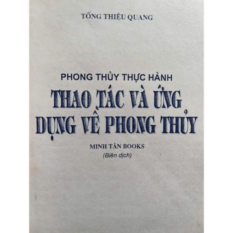 PHONG THỦY THỰC HÀNH THAO TÁC VÀ ỨNG DỤNG PHONG THỦY 759877