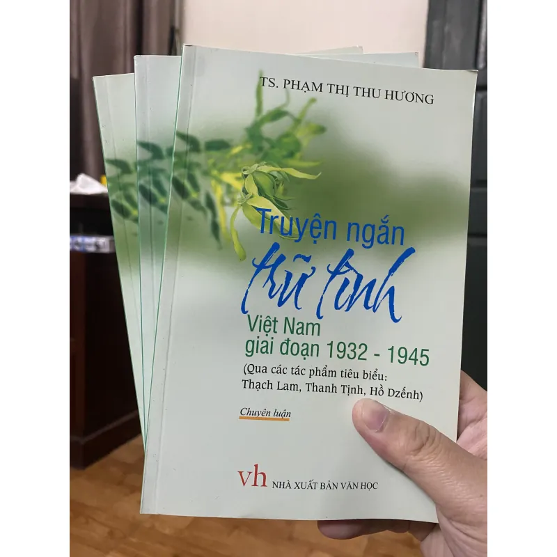 TRUYỆN NGẮN TRỮ TÌNH VIỆT NAM GIAI ĐOẠN 1932-1945 ( THẠCH LAM ,THANH TỊNH , HỒ DZẾNH )  790565