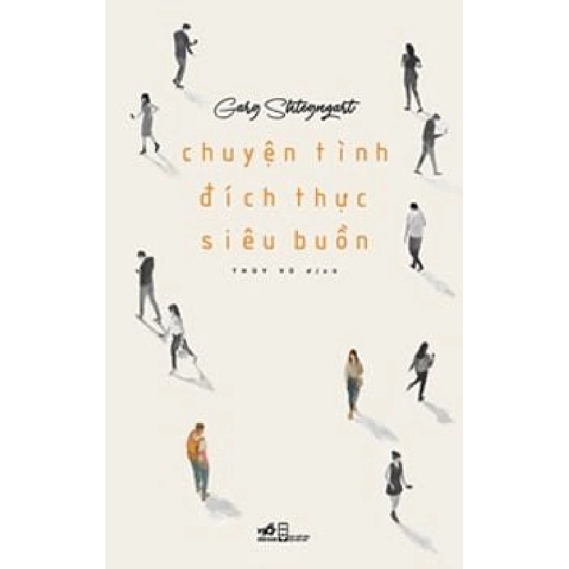 Chuyện tình đích thực siêu buồn - Gary Shteyngart 2017 New 100% HCM.PO 347074