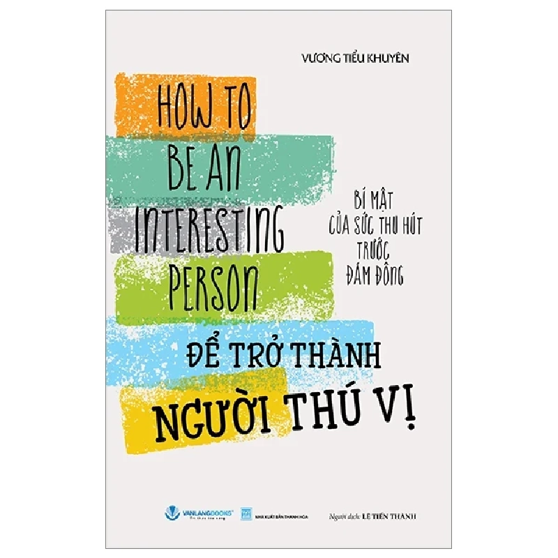 Để Trở Thành Người Thú Vị - Vương Tiểu Khuyên (Mới 100%) Sách tư duy, kỹ năng sống, Văn Lang Books - SÁCH ĐẠI HỌC 483168