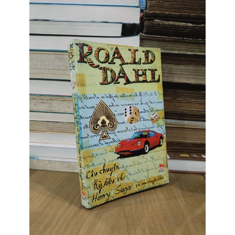 Câu chuyện kỳ diệu về Henry Sugar và sáu chuyện khác - Roald Dahl (Nguyễn Thị Bích Nga, Đỗ Văn Tâm dịch) 778568