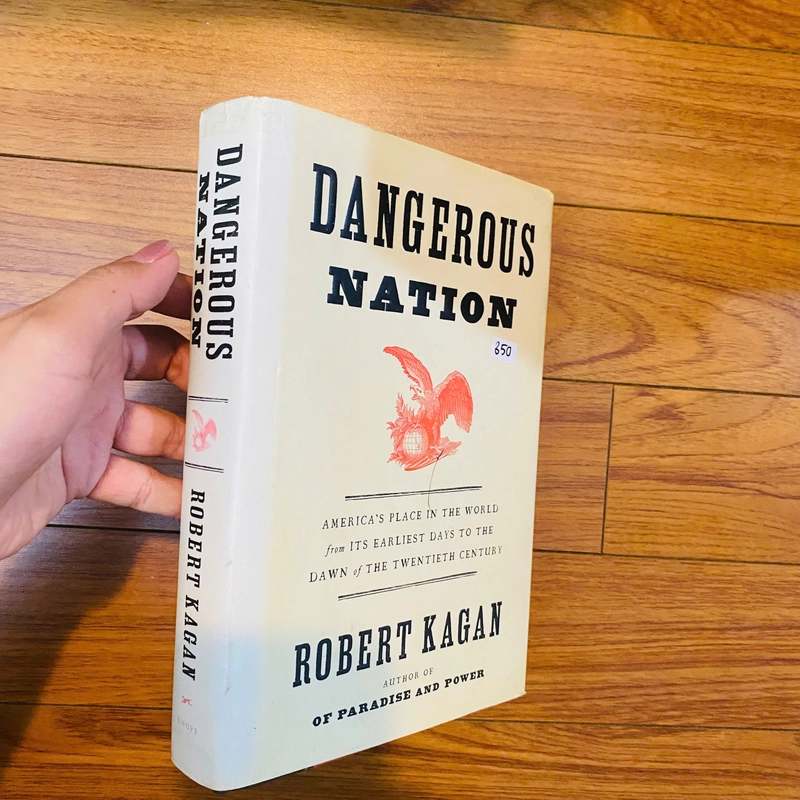 Dangerous Nation - Robert Kagan - sách Tiếng Anh #TAKE 239415