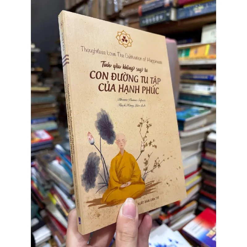 Tình yêu không suy tư con đường tu tập của hạnh phúc - Bhante Lanna Supato 597582