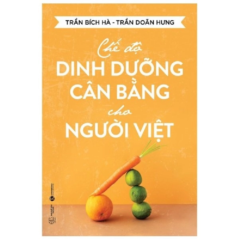 Chế độ dinh dưỡng cân bằng cho người Việt - Trần Bích Hà, Trần Doãn Hưng 2022 New 100% HCM.PO Oreka-Blogmeo 28480