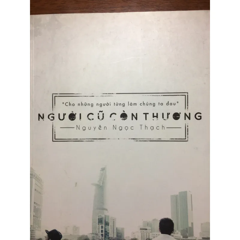 [TẢN VĂN - TÌNH CẢM] Người cũ còn thương - Nguyễn Ngọc Thạch 564847