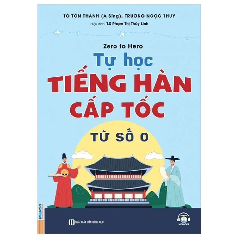 Zero To Hero - Tự Học Tiếng Hàn Cấp Tốc Từ Số 0 (2025) - Tô Tôn Thành, Trương Ngọc Thúy 699671