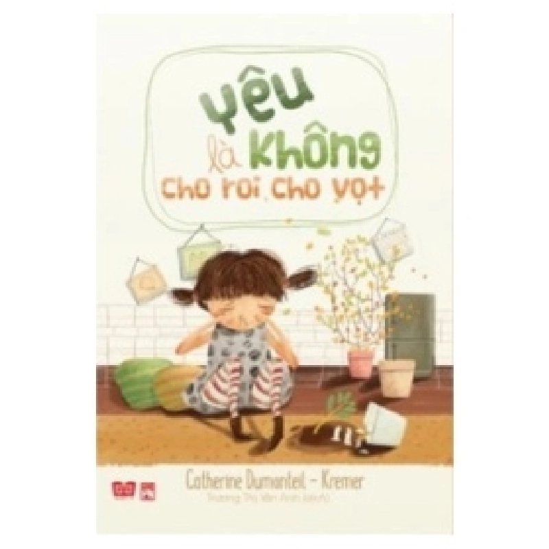 Yêu Là Không Cho Roi Cho Vọt - Catherine Dumonteil, Kremer, Trương Thị Vân Anh 403201