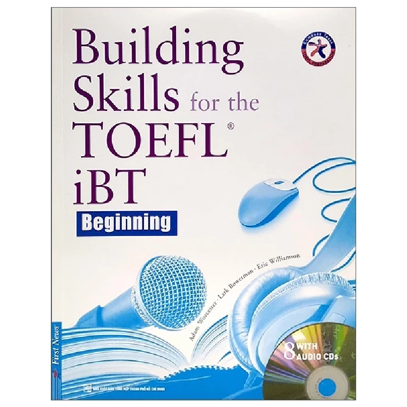 Building Skills For The TOEFL iBT - Beginning - Adam Worcester, Lark Bowerman, Eric Williamson 281409